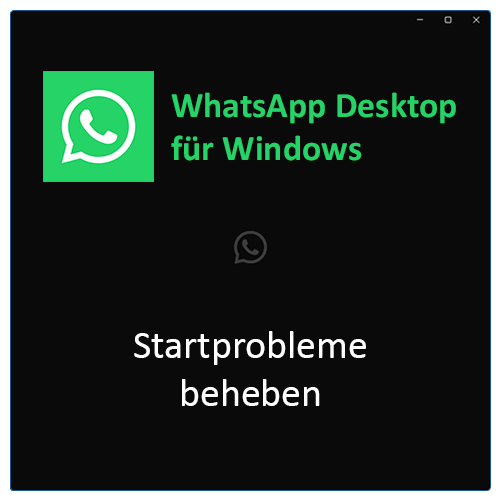 WhatsApp Desktop für Windows – Startprobleme beheben